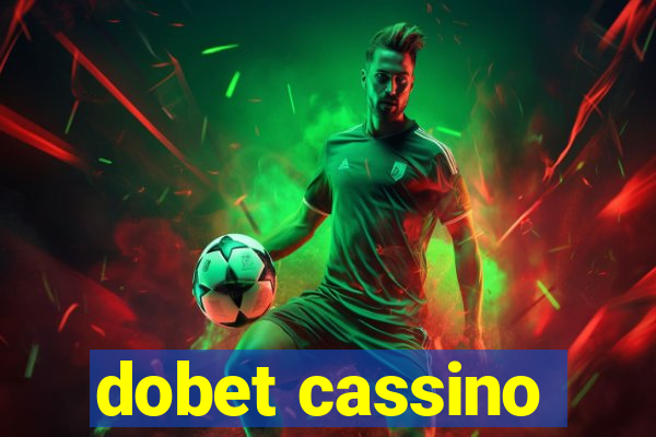 dobet cassino