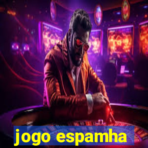 jogo espamha