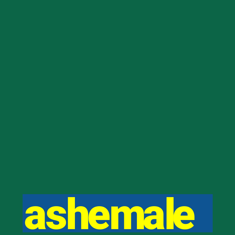 ashemale