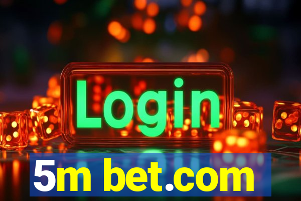 5m bet.com