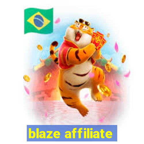 blaze affiliate