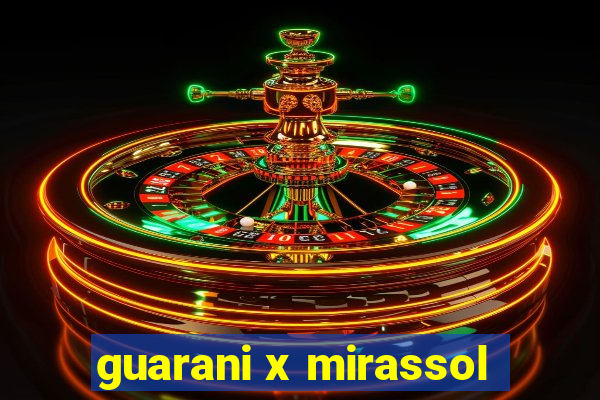 guarani x mirassol