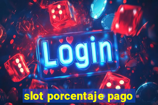 slot porcentaje pago