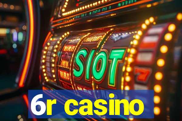 6r casino