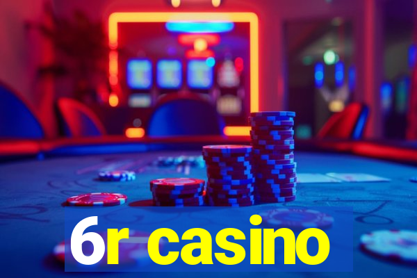 6r casino