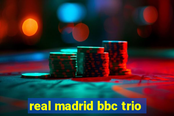 real madrid bbc trio