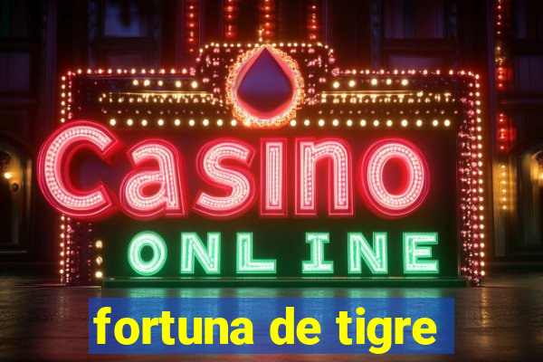 fortuna de tigre