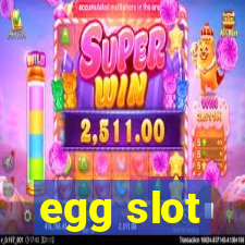 egg slot