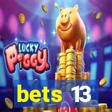 bets 13