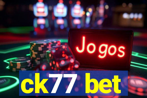 ck77 bet