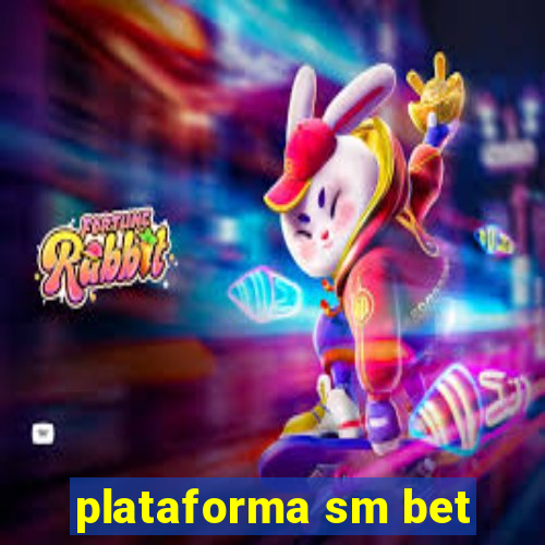 plataforma sm bet