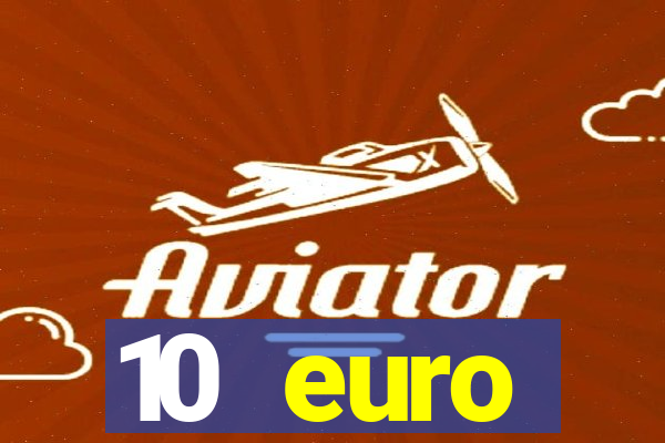 10 euro startguthaben casino