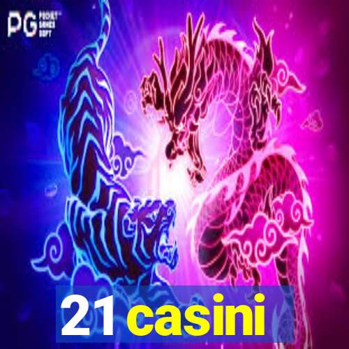 21 casini