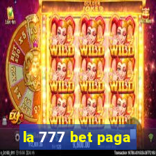 la 777 bet paga