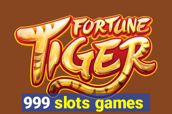 999 slots games