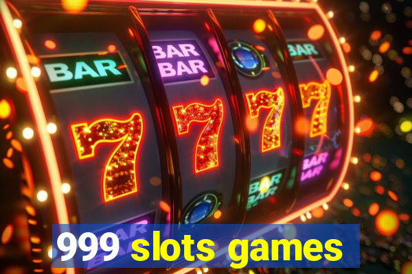 999 slots games