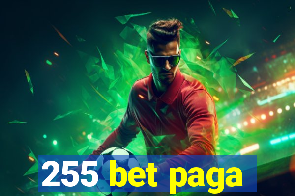 255 bet paga