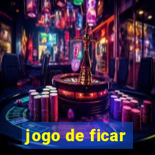 jogo de ficar