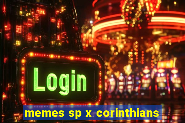 memes sp x corinthians