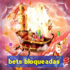 bets bloqueadas