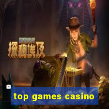 top games casino