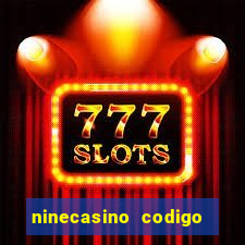 ninecasino codigo de bonus