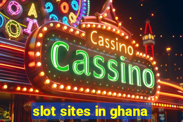 slot sites in ghana