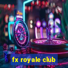 fx royale club