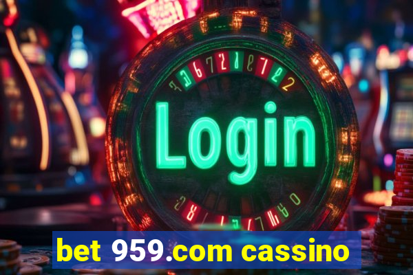 bet 959.com cassino