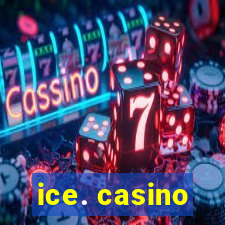 ice. casino