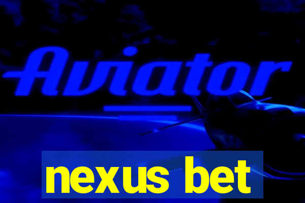 nexus bet