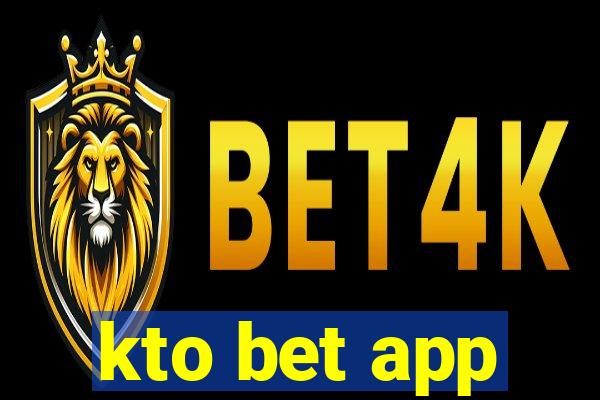 kto bet app