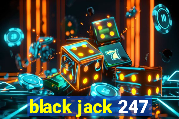 black jack 247