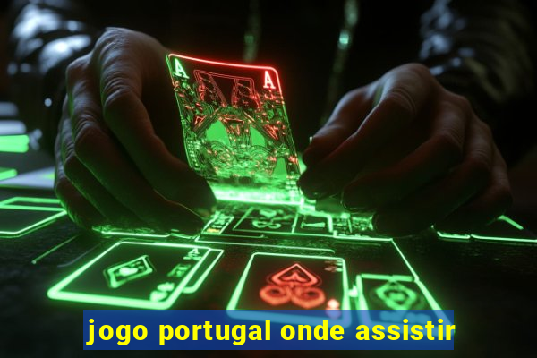 jogo portugal onde assistir