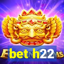 bet h22