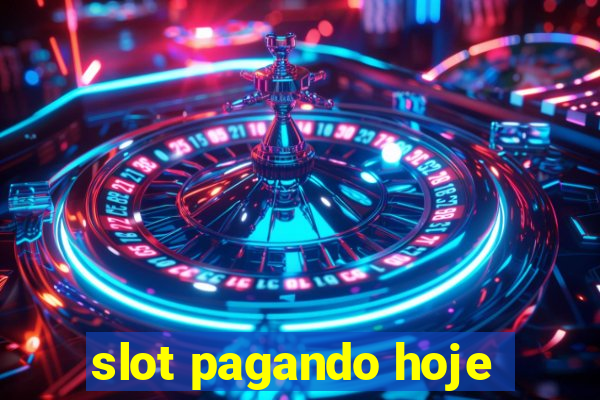 slot pagando hoje