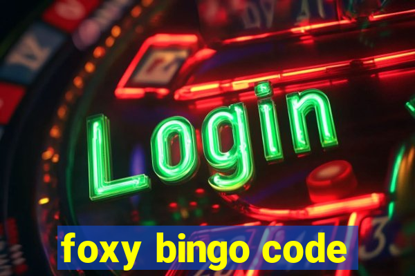 foxy bingo code