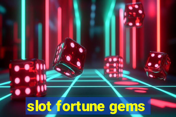 slot fortune gems