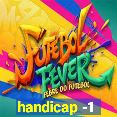 handicap -1