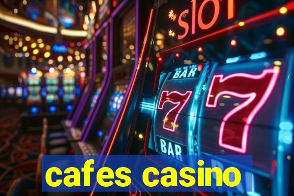 cafes casino