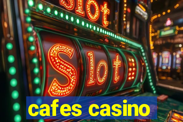 cafes casino