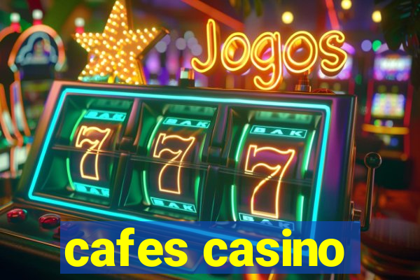 cafes casino