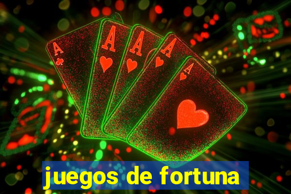 juegos de fortuna