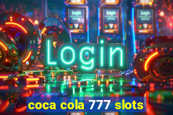 coca cola 777 slots