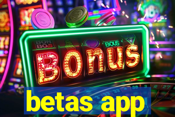 betas app