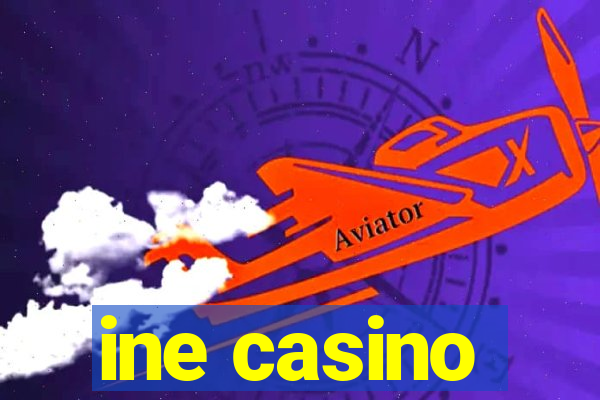 ine casino