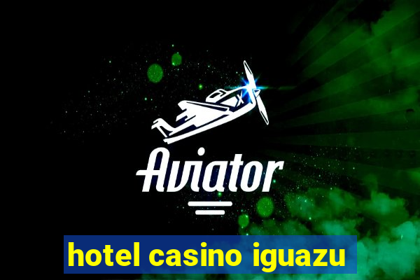 hotel casino iguazu