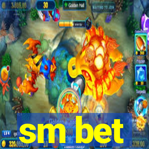 sm bet