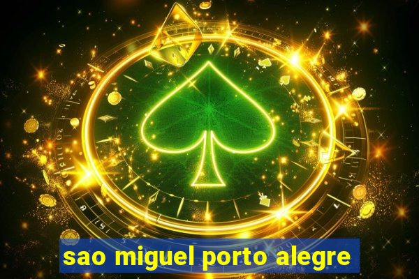 sao miguel porto alegre