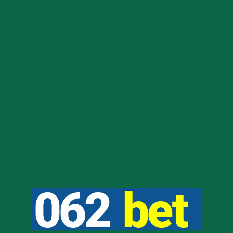 062 bet